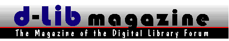 D-Lib Magazine: The Magazine of the Digital Library Forum