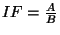 $IF = \frac{A}{B}$